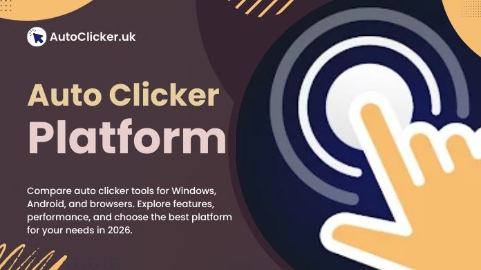 Auto Clicker Platform Comparison: Windows, Android & Browser Tools